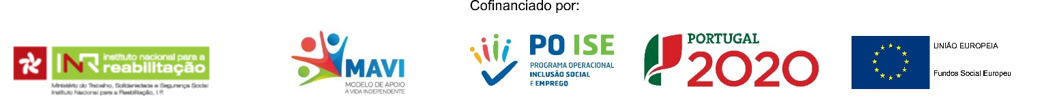 Cofinanciado por: Logotipos do INR, I.P., MAVI - Modelo de Apoio à Vida Independente, POISE - Programa Operacional Inclusão Social e Emprego, Portugal 2020, União Europeia - Fundo Social Europeu