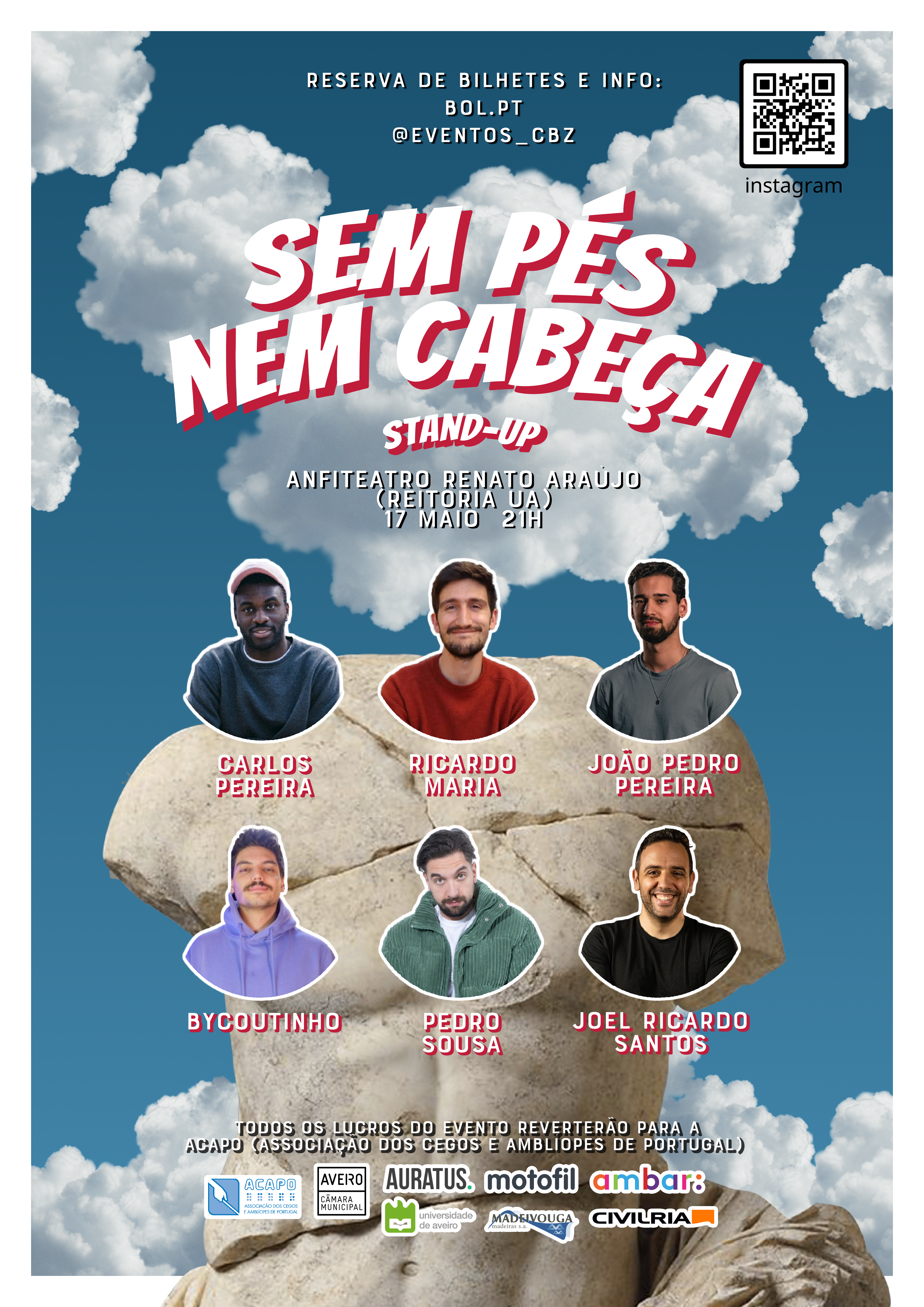 Cartaz com a fotografia e nome de cada um dos 6 artistas, sobre um fundo que simula o céu e as nuvens, e que contém informação sobre este evento solidário, nomeadamente dia, horário, localização, onde adquirir bilhetes, e os logotipos dos parceiros.