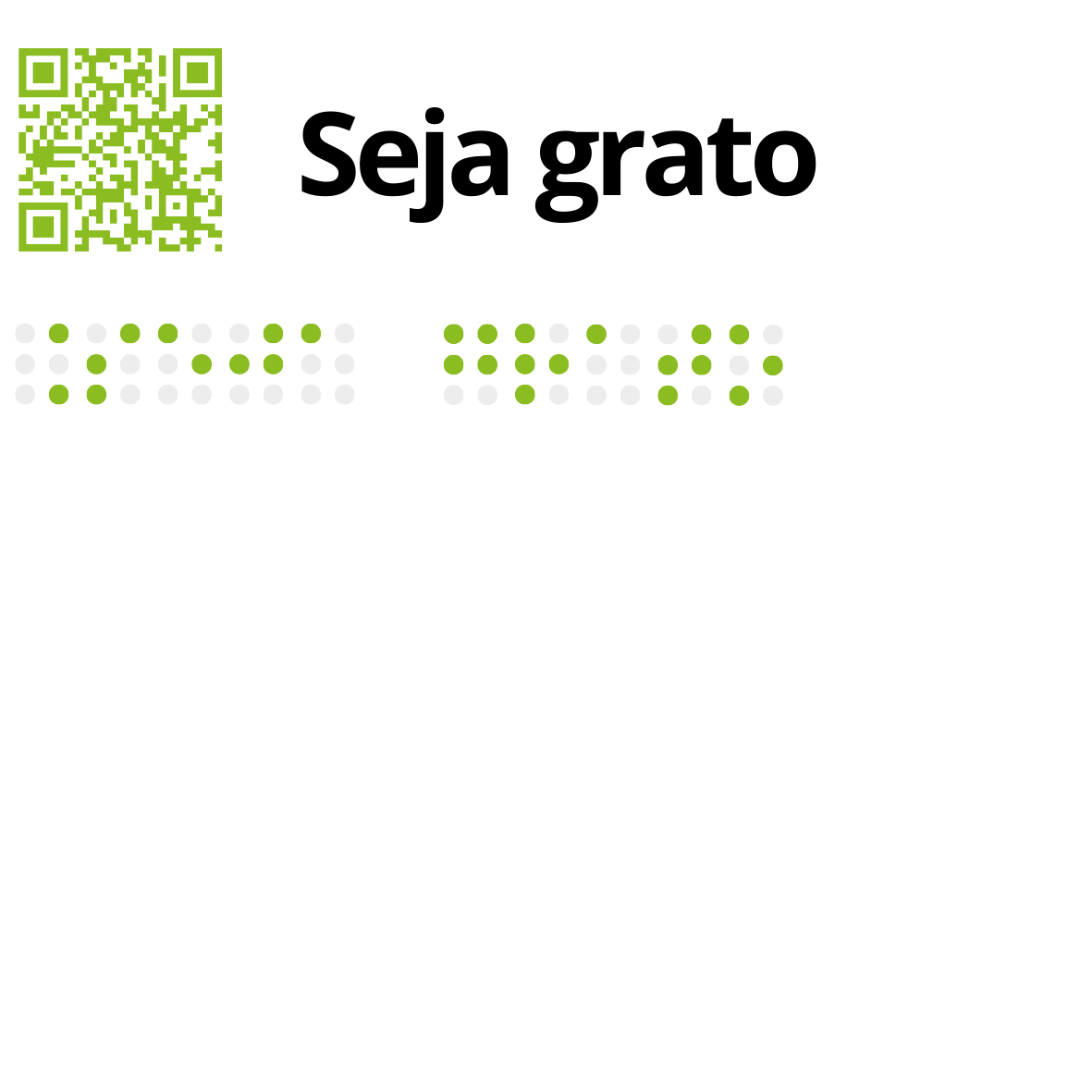 No canto superior esquerdo está um QR Code, em tom verde alface, seguido pelo texto a tinta, a preto: Seja grato. Por baixo, também em verde alface, o mesmo texto com os caracteres Braille a tinta.