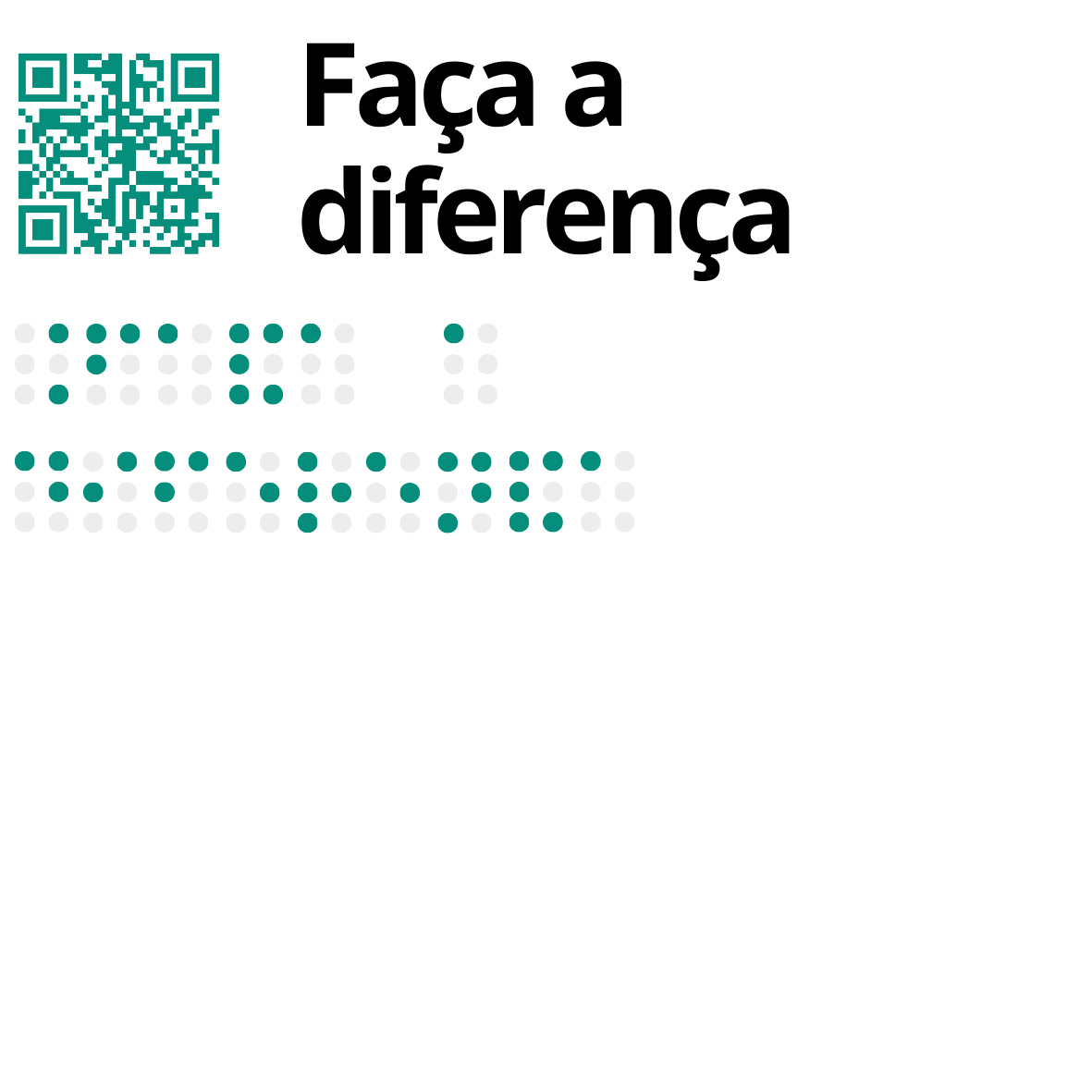 No canto superior esquerdo está um QR Code, em tom verde, seguido pelo texto a tinta, a preto: Faça a diferença. Por baixo, também em verde, o mesmo texto com os caracteres Braille a tinta.
