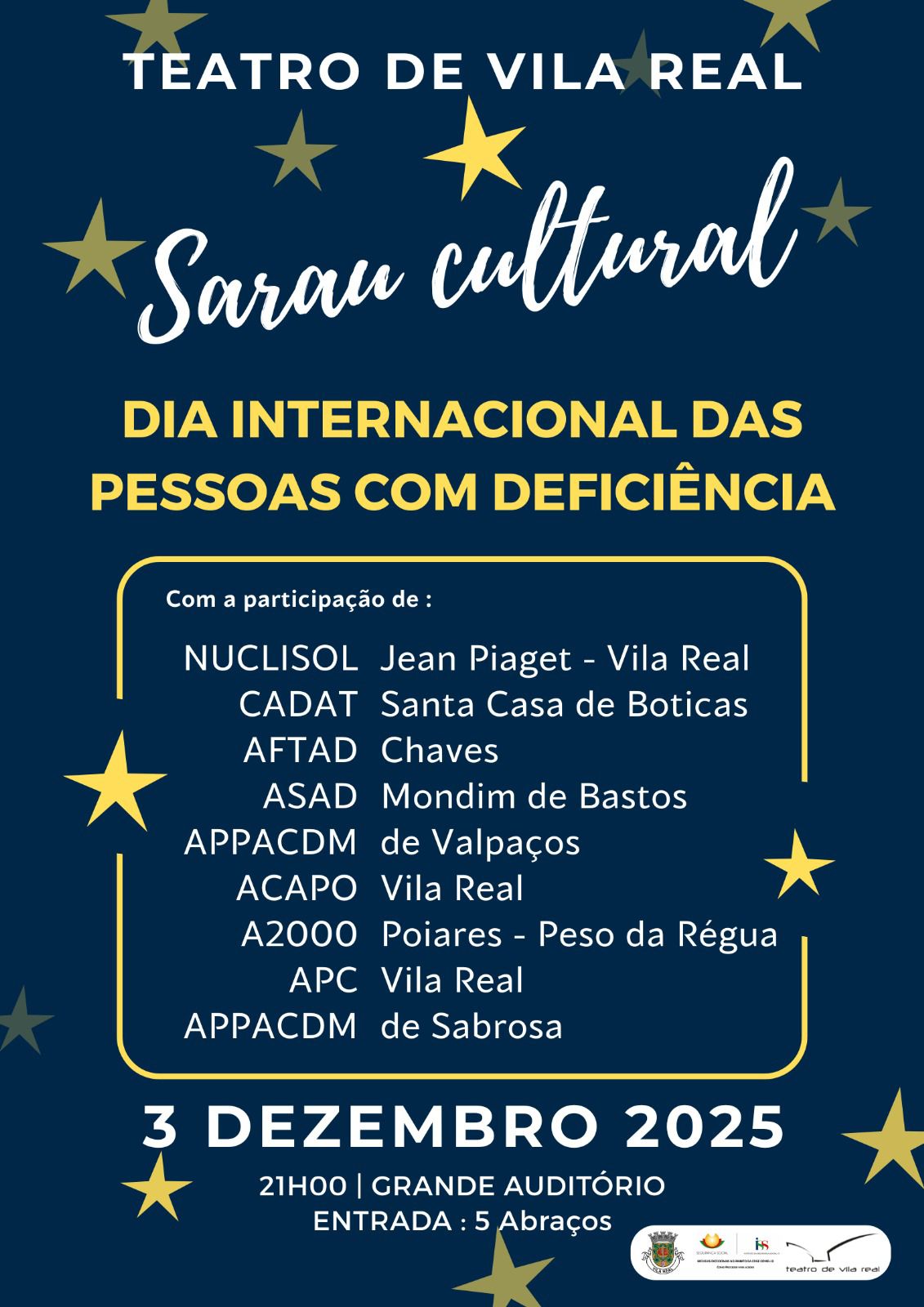 Fundo azul com várias estrelas em amarelo e o texto Teatro de Vila Real, Sarau Cultural, Dia Internacional das Pessoas com Deficiência, 3 Dezembro 2025, 21h Grande Auditório, Entrada: 5 abraços. Ao centro consta também o nome das entidades que participam.