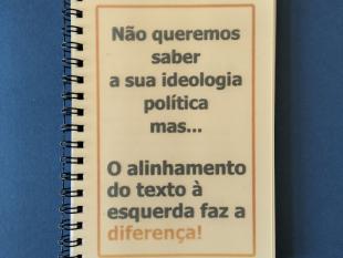 Capa com a frase "Não queremos saber a sua ideologia política mas o alinhamento do texto à esquerda faz a diferença", em relevo.